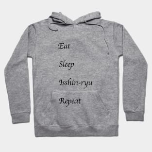 Eat, Sleep, Isshin-ryu, Repeat (Black Font) Hoodie